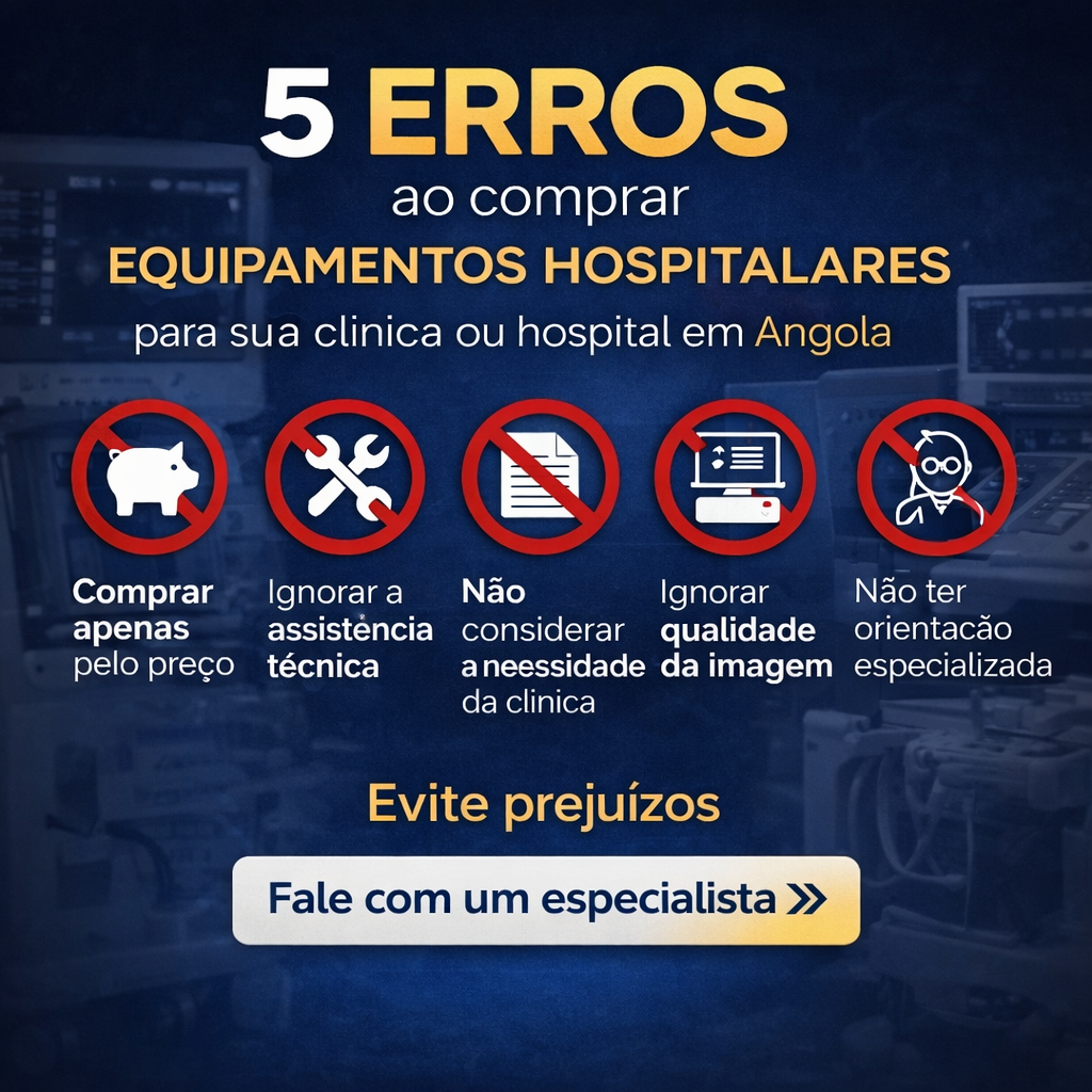 5 Erros ao Comprar Equipamentos Hospitalares em Angola (E Como Evitar Prejuízos Graves)